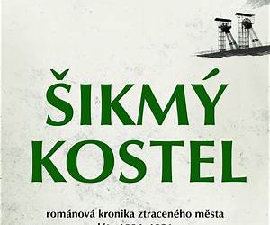 Šikmý kostel 3: románová kronika ztraceného města, léta 1945–1961