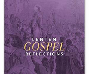 2024 Lenten Gospel Reflections 2024 Lenten Gospel Reflections