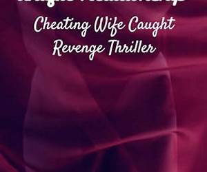 A Cheating Wife Caught Revenge Thriller : Doug: Cheating Wife Caught Revenge (Cheating Wife Caught Revenge Punished) A Cheating Wife Caught Revenge Thriller : Doug: Cheating Wife Caught Revenge (Cheating Wife Caught Revenge Punished)