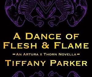 A Dance of Flesh \u0026 Flame (Artura x Thorn) A Dance of Flesh \u0026 Flame (Artura x Thorn)