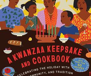 A Kwanzaa Keepsake and Cookbook: Celebrating the Holiday with Family, Community, and Tradition A Kwanzaa Keepsake and Cookbook: Celebrating the Holiday with Family, Community, and Tradition