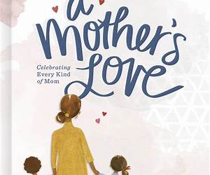 A Mother's Love: a heartfelt journey