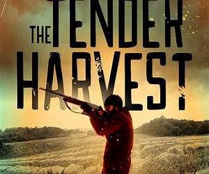 A Tender Harvest A Tender Harvest