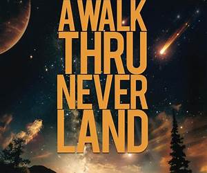 A Walk Thru Neverland : A Journey of Perseverance, Sorrow, Madness and Redemption on the 1,200-Mile Pacific Northwest Trail A Walk Thru Neverland : A Journey of Perseverance, Sorrow, Madness and Redemption on the 1,200-Mile Pacific Northwest Trail