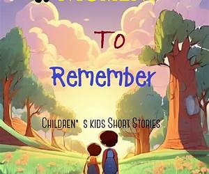 A moment to Remember Children's kids Short Stories A moment to Remember Children's kids Short Stories