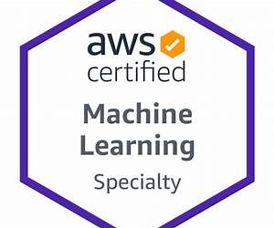 AWS Certified Machine LearningSpecialty (MLS-C01) Certification GuideSecond Edition: The ultimate guide to passing the MLS-C01 exam on your first attempt