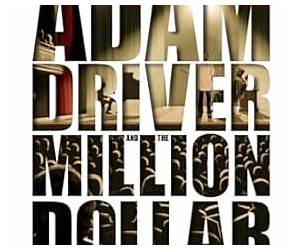 Adam Driver and the Million Dollar Haircut Adam Driver and the Million Dollar Haircut