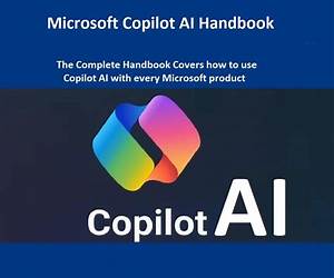 Advanced Microsoft Copilot AI Handbook: The Complete Microsoft Copilot AI Handbook covers how to use Copilot AI with every Microsoft product, from the basics to the advanced level Advanced Microsoft Copilot AI Handbook: The Complete Microsoft Copilot AI Handbook covers how to use Copilot AI with every Microsoft product, from the basics to the advanced level