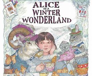 Alice in a Winter Wonderland Alice in a Winter Wonderland
