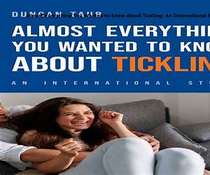 Almost Everything You Wanted to Know About Tickling: An International Study