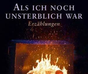 Als ich noch unsterblich war Als ich noch unsterblich war