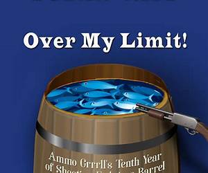 Ammo Grrrll Book 9 – OVER MY LIMIT: Ten Years of Shooting Fish In A Barrel (Ammo Grrrll Never Misses)