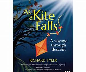 As a Kite Falls: A Voyage Through Descent As a Kite Falls: A Voyage Through Descent