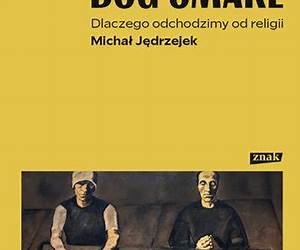 Bóg umarł. Dlaczego odchodzimy od religii
