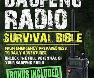 BAOFENG RADIO BIBLE: [7 IN 1]: Guerrilla Handbook for Tactical Radio Mastery, Strategic Frequency Management, Off-Grid Communication Skills, Crisis Connectivity for Ultimate Emergency Preparedness