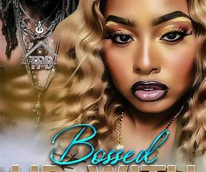 BOSSED UP WITH A SAVAGE : A Phoenix Love Story BOSSED UP WITH A SAVAGE : A Phoenix Love Story