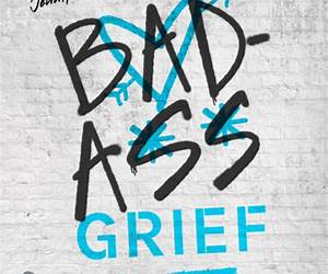 Badass Grief: Changing Gears, Moving Forward Badass Grief: Changing Gears, Moving Forward