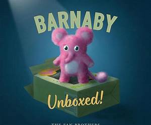 Barnaby Unboxed! Barnaby Unboxed!