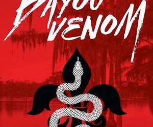 Bayou Venom (O'Malley Family) Bayou Venom (O'Malley Family)