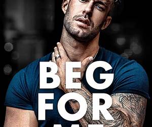 Beg For Me (Morally Gray Book, #3) Beg For Me (Morally Gray Book, #3)