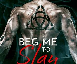 Beg Me to Slay: Demon Slayer Romance Beg Me to Slay: Demon Slayer Romance