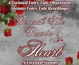 Beneath The Beast's Heart: A Twisted Steamy Beauty And The Beast Retelling Book 2 (A Twisted Fairy Tale Obsession, Steamy Fairy Tale Retellings)