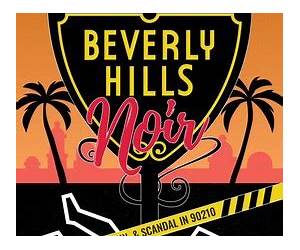 Beverly Hills Noir: Crime, Sin, \u0026 Scandal in 90210