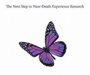 Beyond NDEs: The Next Step in Near-Death Experience Research