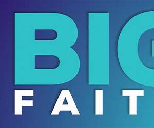Big Faith, In A Big God, For Big Things: 30 Days of Trusting God To Perform the Miraculous Big Faith, In A Big God, For Big Things: 30 Days of Trusting God To Perform the Miraculous