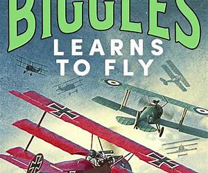 Biggles Learns to Fly (Biggles' WW1 Adventures Book 3) Biggles Learns to Fly (Biggles' WW1 Adventures Book 3)
