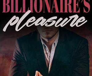 Billionaire's Pleasure (Billion Dollar Love Book 3) Billionaire's Pleasure (Billion Dollar Love Book 3)