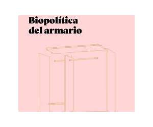 Biopolítica del armario Biopolítica del armario