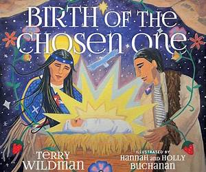 Birth of the Chosen One: A First Nations Retelling of the Christmas Story