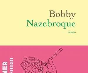 Bobby Nazebroque (Littérature Française) (French Edition) Bobby Nazebroque (Littérature Française) (French Edition)
