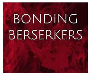 Bonding Berserkers (BondingThe Ultimate Guide Book 5) Bonding Berserkers (BondingThe Ultimate Guide Book 5)
