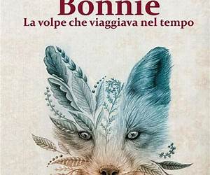 BonnieLa volpe che viaggiava nel tempo (Italian Edition) BonnieLa volpe che viaggiava nel tempo (Italian Edition)