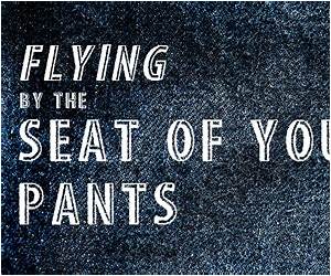 By the Seat of Your Pants: Secrets of Discovery Writing By the Seat of Your Pants: Secrets of Discovery Writing