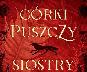 Córki puszczy, siostry ognia