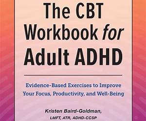 CBT Workbook for Adults: Harness the Power of Cognitive Behavioral Therapy for Anxiety, Depression, and Self Esteem (Behavioral Psychology Books For Mental Health) CBT Workbook for Adults: Harness the Power of Cognitive Behavioral Therapy for Anxiety, Depression, and Self Esteem (Behavioral Psychology Books For Mental Health)