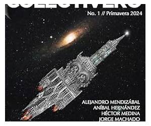 COLECTIVERO No. 1: Ciencia ficción en español (Spanish Edition) COLECTIVERO No. 1: Ciencia ficción en español (Spanish Edition)