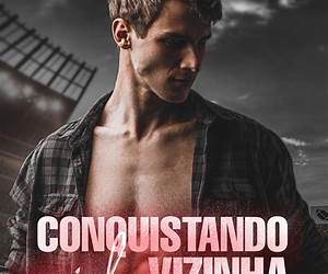 CONQUISTANDO MINHA VIZINHA (Universo Houston Livro 1) (Portuguese Edition) CONQUISTANDO MINHA VIZINHA (Universo Houston Livro 1) (Portuguese Edition)