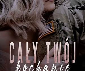 Cały Twój, kochanie (Wojenne ścieżki, #1) Cały Twój, kochanie (Wojenne ścieżki, #1)