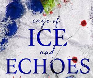 Cage of Ice and Echoes (Frozen Fate, #2) Cage of Ice and Echoes (Frozen Fate, #2)