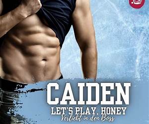 CaidenLet's Play, Honey (Arizona Eishockey – Die Sloane Brüder #2)