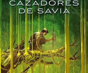Cazadores de Savia Cazadores de Savia
