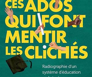 Ces ados qui font mentir les clichés: Radiographie d'un système d'éducation mal aimé (French Edition) Ces ados qui font mentir les clichés: Radiographie d'un système d'éducation mal aimé (French Edition)