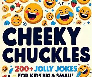 Cheeky Chuckles: 200+ Jolly Jokes for Kids Big \u0026 Small | Kids Joke Book for Ages 7-12 Cheeky Chuckles: 200+ Jolly Jokes for Kids Big \u0026 Small | Kids Joke Book for Ages 7-12