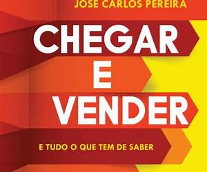 Chegar e vender: E tudo o que tem de saber e fazer pelo caminho
