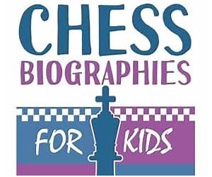 Chess Biographies for Kids: Greatest Chess Players of All Time (Sports Biographies for Kids)