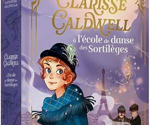 Clarisse CaldwellTome 01 A l'école de danse des sortilèges